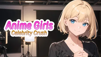 Anime Girls: Celebrity Crushのパッケージ画像