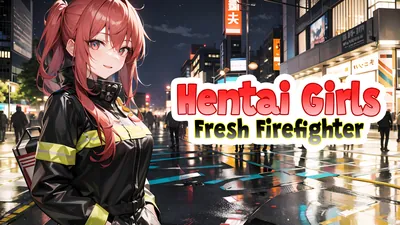 Hentai Girls: Fresh Firefighterのパッケージ画像